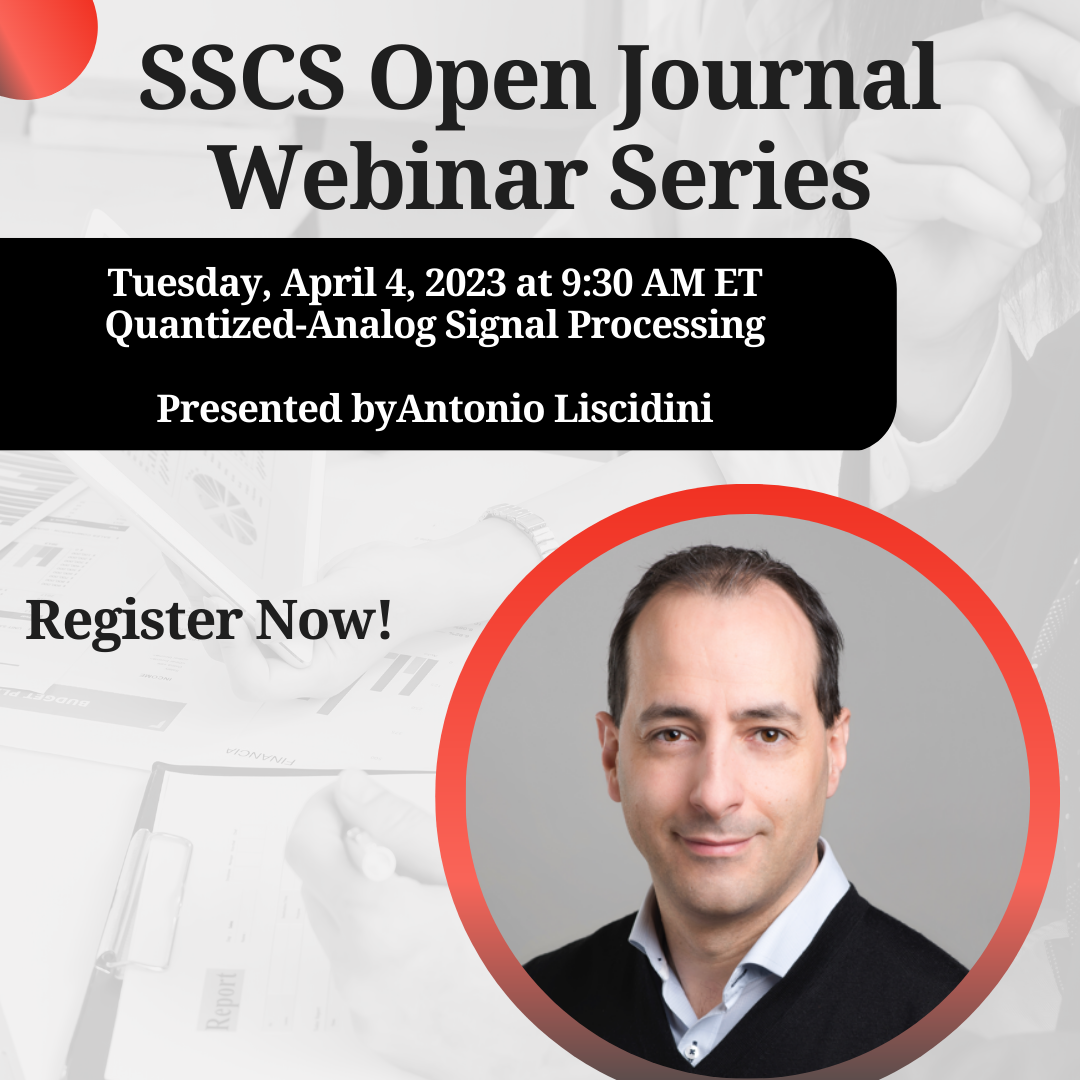 SSCS Open Journal Webinar: Quantized-Analog Signal Processing Presented by Antonio Liscidini